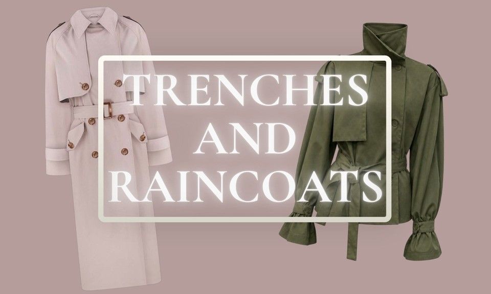 Trenches and raincoats